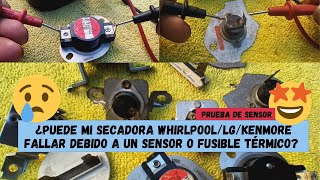 ¿Puede mi secadora WhirlpoolLGKenmore fallar debido a un sensor o fusible térmico Prueba d sensor [upl. by Tedra]