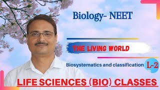 Biosystematics and Classification  L2  The Living World  Class 11 [upl. by Nahgeem]