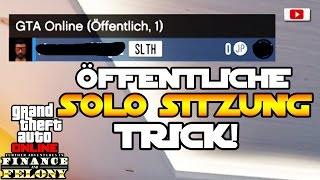 GTA 5 Online  Öffentliche SOLO Sitzung Trick SOLO Finance And Felony Update 134 [upl. by Steep946]