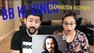 BB KI VINES REACTION  EXAMINATION HUTIYAPA  BB  by RajDeep [upl. by Sibel]