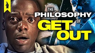 The Philosophy of GET OUT – Wisecrack Edition [upl. by Bertha]