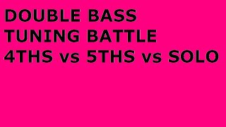 DOUBLEBASS TUNING BATTLE 5THS 4THS AND SOLO TUNING [upl. by Arahas]