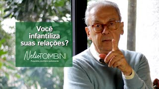 VOCÊ INFANTILIZA SUAS RELAÇÕES  Nelio Tombini [upl. by Ammann]