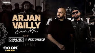 ARJAN VAILLY Desi Mix  DJ Nick Dhillon amp DJ H Music  Animal  Latest Punjabi Songs 2023 [upl. by Corinne791]