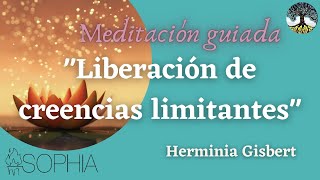 MEDITACIÓN GUIADA quotliberación de creencias limitantesquot [upl. by End]