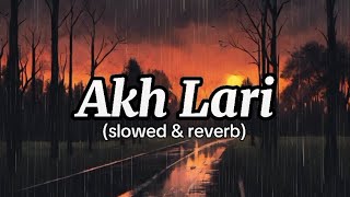 AkhLariSongSlowed amp Reverbmusic lofi slowedandreverb viral [upl. by Ahsatam521]