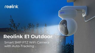 Reolink E1 Outdoor Smart AutoTracking PTZ WiFi Cam with Spotlight [upl. by Sager320]