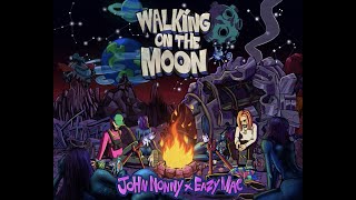 John Nonny amp Eazy Mac  Walking On The Moon [upl. by Behlau]