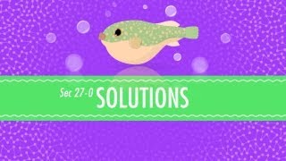 Solutions Crash Course Chemistry 27 [upl. by Ennayr893]