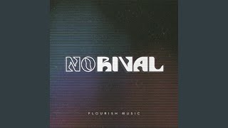 No Rival [upl. by Eivad]