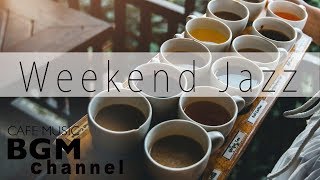 Weekend Jazz Mix  Chill Out Jazz Hiphop amp Smooth Jazz Playlists  Relaxing Jazz [upl. by Winer429]