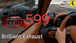 Ferrari599 brilliant Exhaust V12 F1Sound [upl. by Nyar]