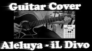 ▶quotHallelujahAleluyaquot  Il Divo◀  Cover en Guitarra  Con AcordesChords LorDXaErOGuiTaR 2013✔ [upl. by Angus731]