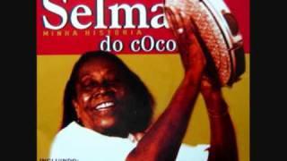 Selma do Côco  Minha História [upl. by Nonah711]