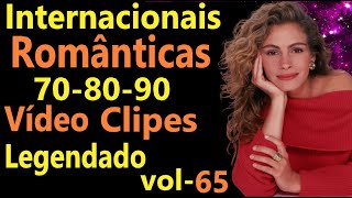 Músicas Internacionais Românticas 708090  vol 65  Legendado  Vídeo Clipes [upl. by Hagood715]