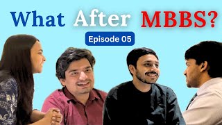 Ep05 What to do After MBBS Ft Dr Chetanya Mittal Dr Aaroshi Gupta Dr Aditya Gupta [upl. by Tench]