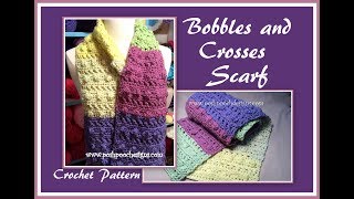 Bobbles and Crosses Scarf Crochet Pattern [upl. by Eetnod]