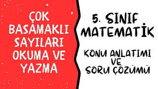 5Sınıf Matematik Çok Basamaklı Sayıları Okuma ve Yazma Konu Anlatımı ve Soru ÇözümüYeni Müfredat [upl. by Thadeus717]