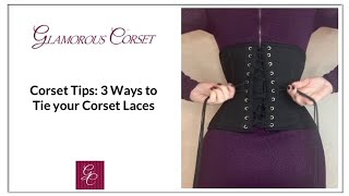 3 Ways to Tie your Corset Laces [upl. by Searle]