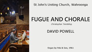 Fugue and Chorale Christopher TamblingDavid Powell organ of St Johns Uniting Church Wahroonga [upl. by Arakawa]