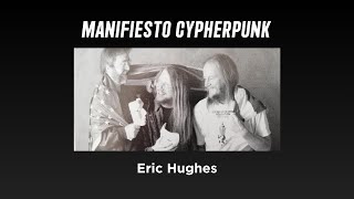 Manifiesto Cypherpunk por Eric Hughes [upl. by Nnyletak]