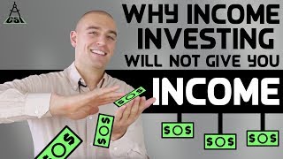 Why Income Investing Will Not Give You Income  Common Sense Investing [upl. by Bodrogi]