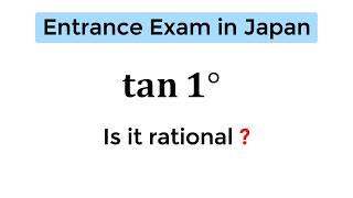 A killer question from Japan Is tan 1° a rational number [upl. by Asinet]