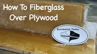 How To Fiberglass Over Plywood [upl. by Mixam]