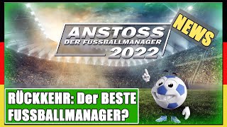 ANSTOSS 2022  Der BESTE FUSSBALL MANAGER ist zurück  Anstoss 2022 News [upl. by Harobed]