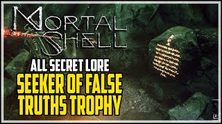 Mortal Shell All Secret Lore Locations Seeker of False Truths Achievement [upl. by Elfrieda920]