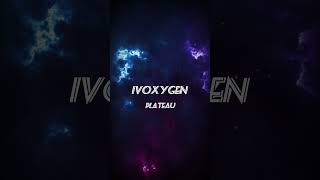 IVOXYGEN plateau музыка ivoxygen [upl. by Jack]