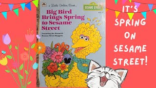 Big Bird Brings Spring to Sesame Street a Little Golden Book [upl. by O'Brien]