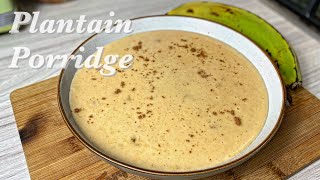 Creamy Plantain porridge recipe from my grandmother [upl. by Lek335]