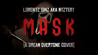 Lorentz Sinz aka Myztery  MASK A Dream Overtone Cover WLyrics [upl. by Laehpar413]