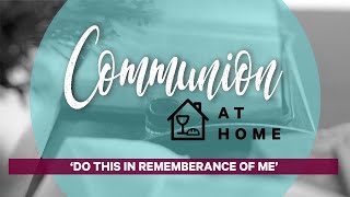 Communion at Home ⎮ Jason Higlett [upl. by Aliakam]