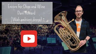 Encore For Oboe and Wine For Euphonium and Drone [upl. by Crista407]