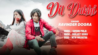 DIL DUKHI DOGRI SONG NEW OUT NOW 20024SINGH BY RAVINDER DOGRA [upl. by Eened]