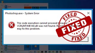 FIX  The code execution cannot proceed because VCRUNTIME140dll was not found  Photoshop Error [upl. by Pharaoh337]