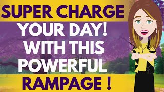 SUPERCHARGE Your Day With THIS POWERFUL DELICIOUS RAMPAGE💎Abraham Hicks 2024 [upl. by Suzy]