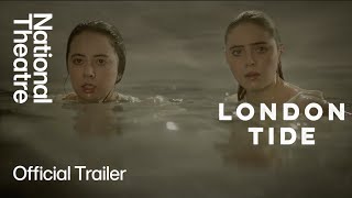 London Tide  Official Trailer  National Theatre [upl. by Pernell]