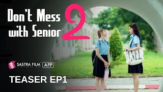 Teaser EP1  រឿង « កូរស្នេហ៍សិស្សច្បង 2  Dont Mess With Senior 2 »  Exclusive GL Series [upl. by Eixor271]