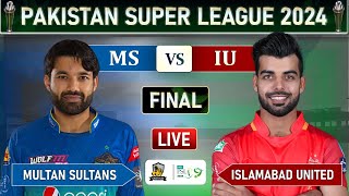 PSL LIVE MULTAN SULTANS vs ISLAMABAD UNITED FINAL MATCH LIVE SCORE  MS vs IU LIVE [upl. by Ellek]