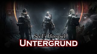 Untergrund  SciFi Hörspiel [upl. by Travers]