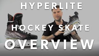 Bauer Vapor HyperLite Hockey Skate Overview [upl. by Enoid569]