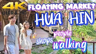 A BIG SURPRISE  The Floating Market in HUA HIN thailand 🇹🇭  4K 60FPS UHD [upl. by Baugh658]