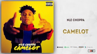 NLE Choppa  Camelot [upl. by Bores55]