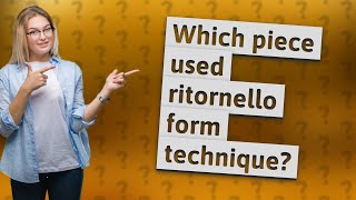 Which piece used ritornello form technique [upl. by Marlie]