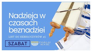 szabat  13 Września  Nadzieja w czasach beznadziei  List do Hebrajczyków [upl. by Hsemar]