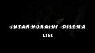 Intan Nuraini  Dilema Lirik [upl. by Nosyrb]