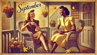 Nostalgic September 1930s  1940s Vintage Fall Music Playlist w Autumn Vibes [upl. by Lled]